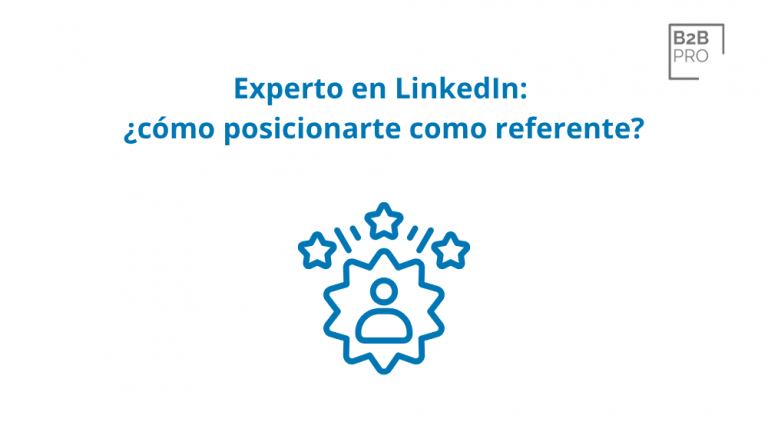 Experto en LinkedIn_ ¿cómo posicionarte como referente_