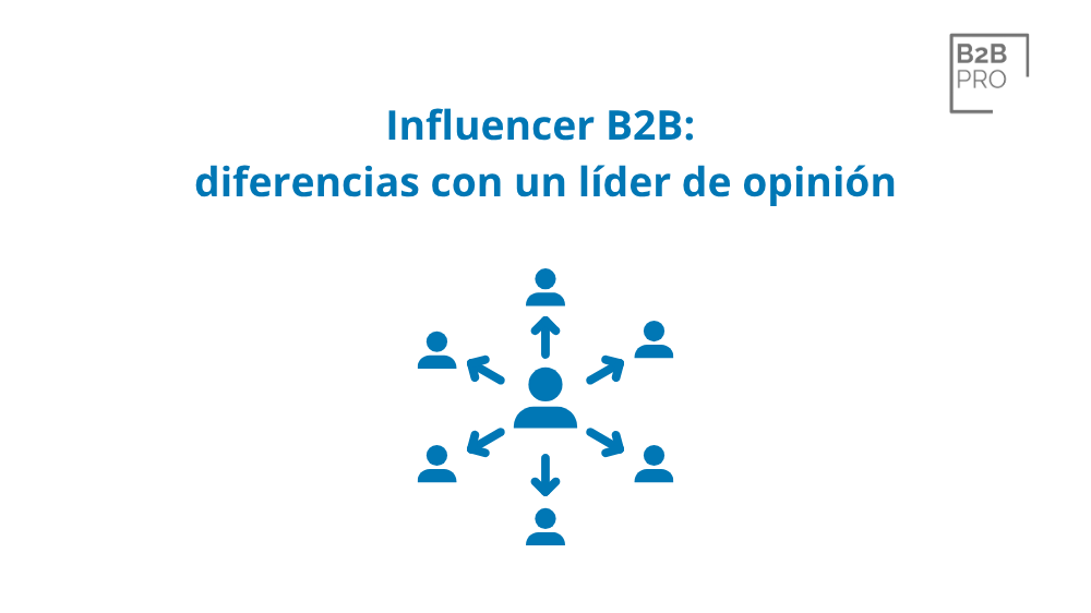 Influencer B2B_ diferencias con un líder de opinión
