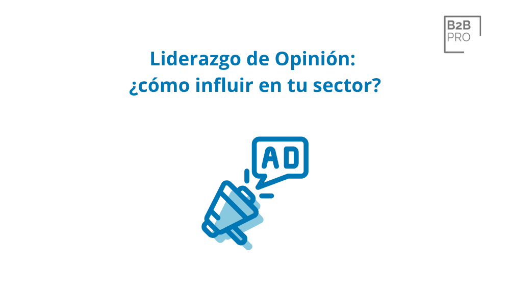 Liderazgo de Opinión_ ¿cómo influir en tu sector_