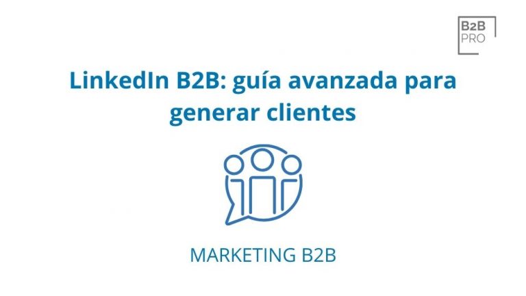 LinkedIn B2B_ guía avanzada para generar clientes