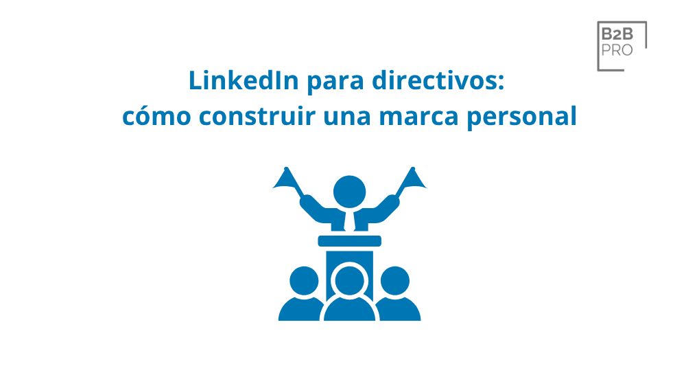 LinkedIn para directivos_ cómo construir una marca personal