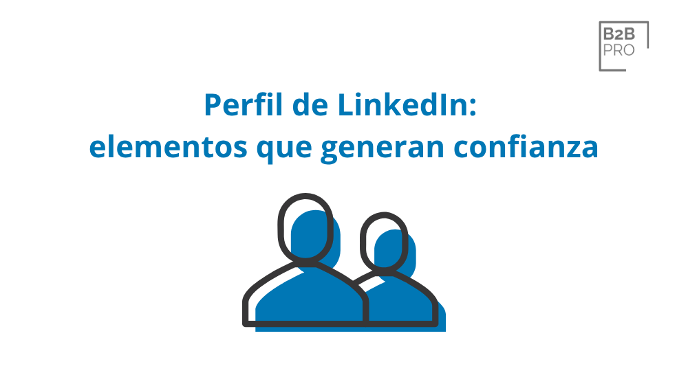 Perfil de LinkedIn_ elementos que generan confianza