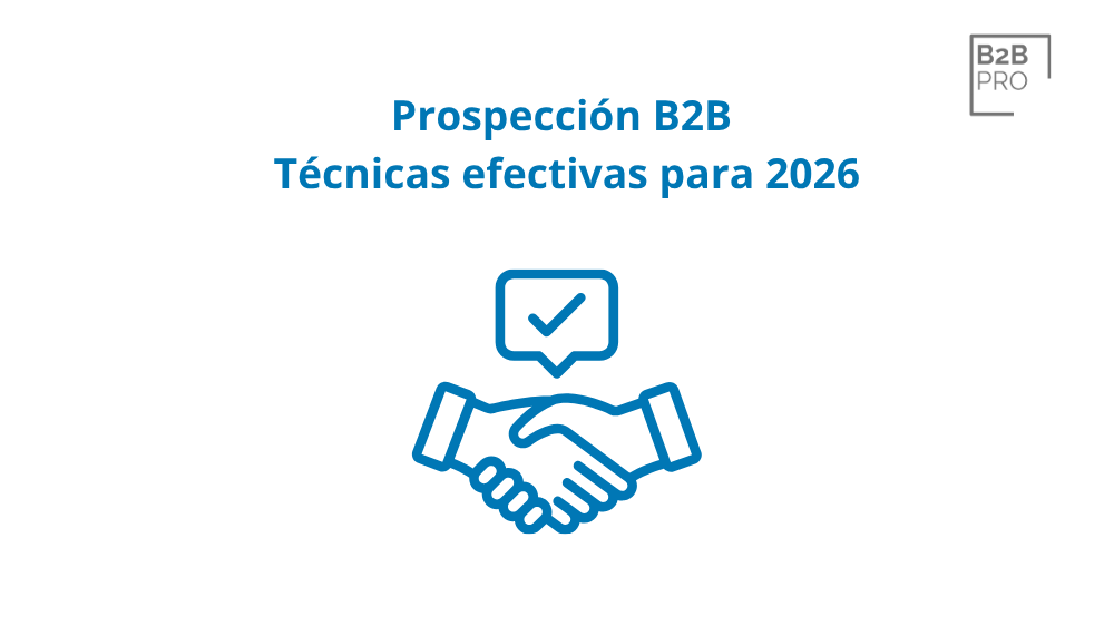 Prospección B2B_ técnicas efectivas para 2025
