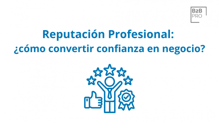 Reputación Profesional_ ¿cómo convertir confianza en negocio_