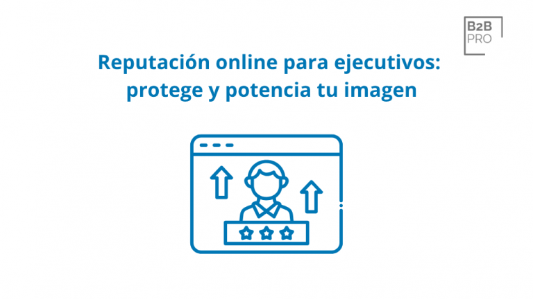 Reputación online para ejecutivos_ protege y potencia tu imagen