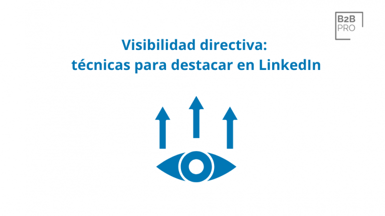 Visibilidad directiva_ técnicas para destacar en LinkedIn
